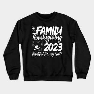 Family Thanksgiving 2023 ,Happy Thanksgiving, Funny Thanksgiving 2023,Thankful Family Crewneck Sweatshirt